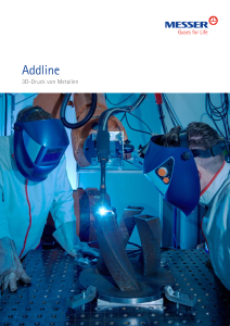 https://www.messer.ch/documents/20136/57734281/Addline+-+3D-Druck+von+Metallen.pdf/bb66d23c-50ae-fb84-4aff-eb8713da09dd?version=1.1&t=1636627918290&documentThumbnail=1